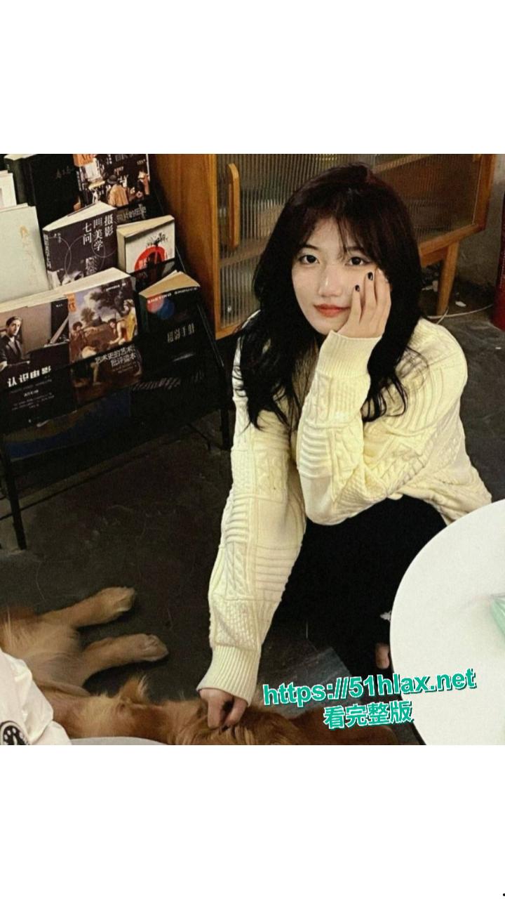 天津美院小网红不雅视频曝光 被同学发现兼职外围 信息实锤已休学 三洞已被开发 口活技术一流-2